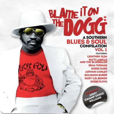 Blame it on the Dogg : A Southern Blues & Soul compilation, Volume 1