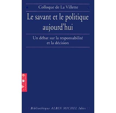 Le Savant et le Politique aujourd'hui -  Collectif - broché