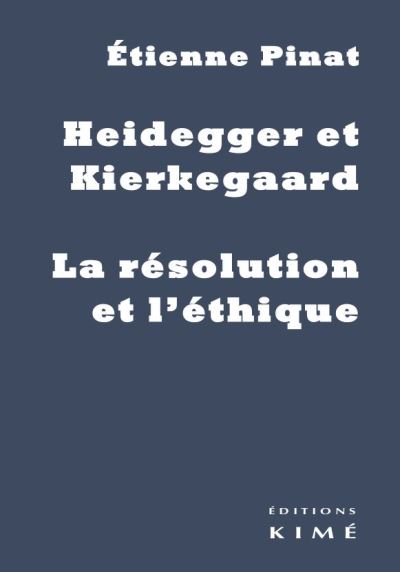 Heidegger et Kierkegaard, la résolution de l'éthique