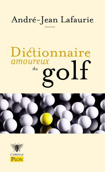 Dictionnaire amoureux du golf - André-Jean Lafaurie - Poche