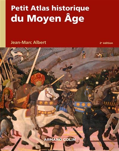 Petit Atlas Historique Du Moyen Âge 2nde édition - Broché - Jean-Marc ...