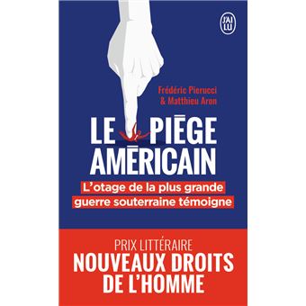 Le Piege Americain L Otage De La Plus Grande Entreprise De Destabilisation Economique Raconte Poche Frederic Pierucci Achat Livre Fnac Le Piege Americain L Otage De La Plus Grande Entreprise De Destabilisation Economique Raconte Poche Frederic Pierucci Achat Livre Fnac