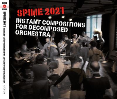 Spime 2021 : Instant Compositions For Decomposed Orchestra