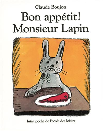 Bon Appetit Monsieur Lapin Claude Boujon Achat Livre Fnac