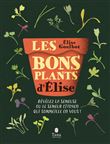 Les bons plants d'Elise - Révélez la semeuse ou le semeur citoyen qui sommeille en vous !