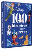 DISNEY - PIXAR - 100 Histoires pour Rêver