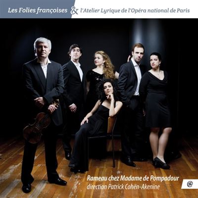 Rameau chez madame de pompadour/dir patrick cohen akenine