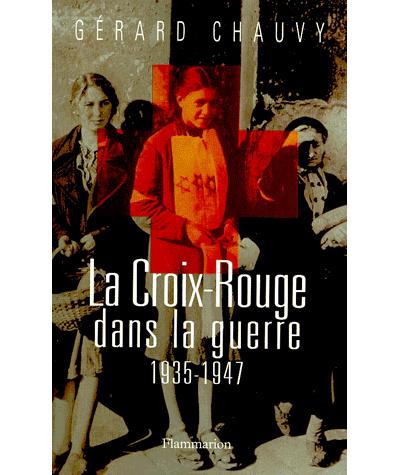 La Croix Rouge dans la guerre 1935-1947