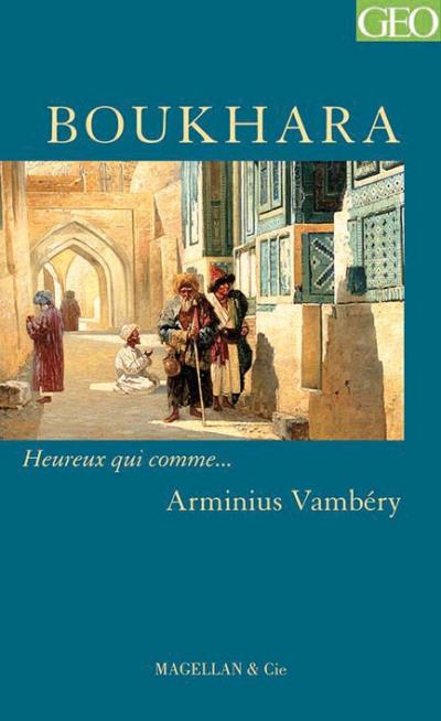 Boukhara et Khiva par Armenius Vambery - Collectif - Magellan Et Cie - broché - Récit
