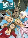 Adieu monde cruel - histoire complète