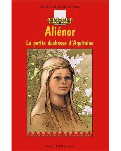 Aliénor, la petite duchesse d'Aquitaine