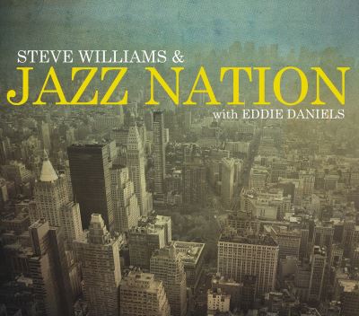Steve williams and jazz nation with eddie daniels