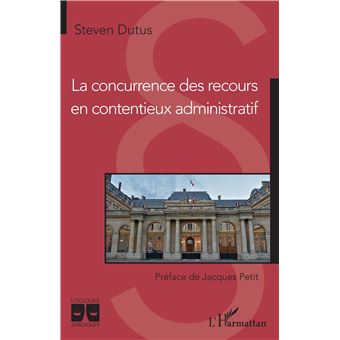 La concurrence des recours en contentieux administratif