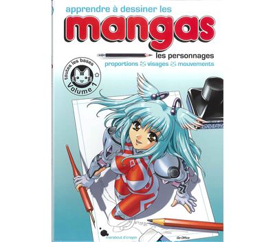 Apprendre à Dessiner Les Mangas Vol 1