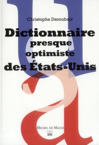Dictionnaire imprevu et presque optimiste desetats-unis