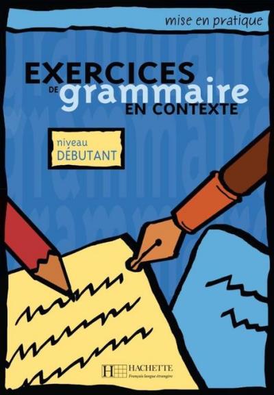 Exercices de grammaire en contexte. niveau débutant / livre