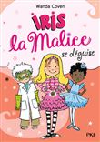 Iris la Malice - tome 4 Se déguise