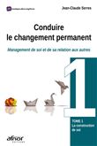 Conduire le changement permanent - Tome 1