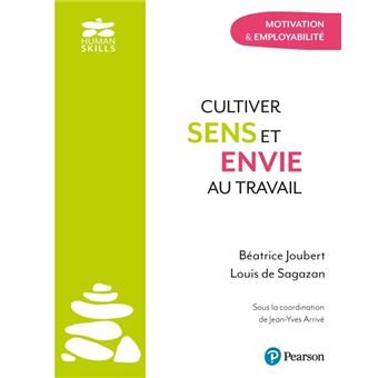 Cultiver sens et envie au travail. Motivation & employabilité