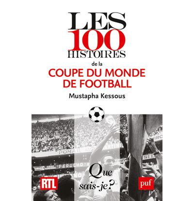 Les 100 histoires de la Coupe du monde de football - Mustapha Kessous - Poche