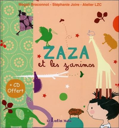 Zaza et les zanimos - Livre + CD - Marie Delclos - Livre CD