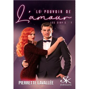 Les Sixy S Le Pouvoir De L Amour Tome 1 Les Sixy S 1 Pierrette Lavallee Broche Achat Livre Ou Ebook Fnac