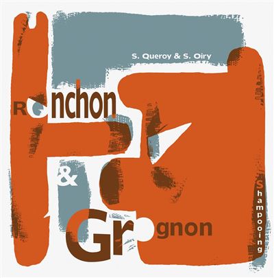 Ronchon et Grognon -  QUEROY-S+OIRY-S - cartonné