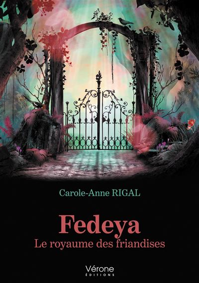 Fedeya - Le royaume des friandises - Carole-Anne Rigal - broché