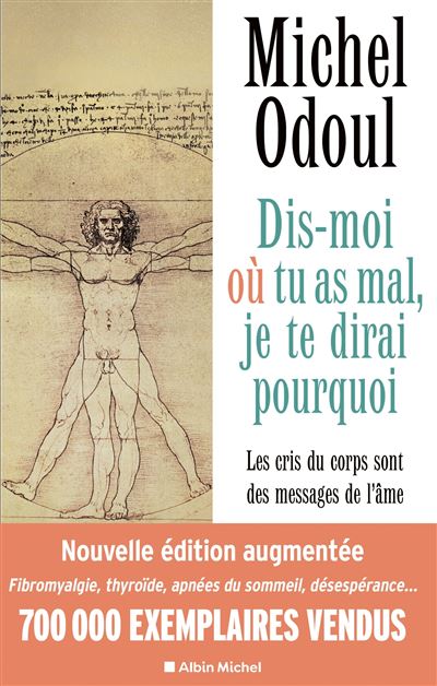 Dis-moi où tu as mal, je te dirai pourquoi - Michel Odoul - broché