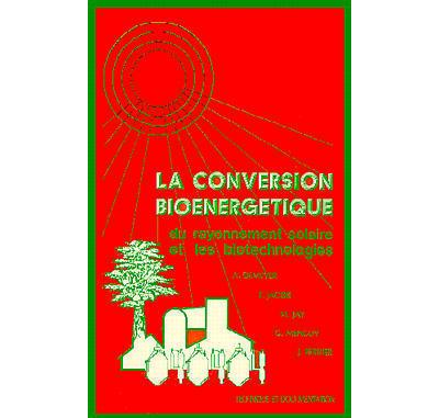Livre Scientifique 1982 – La Conversion Bioénergétique Du Rayonnement Solaire & Biotechnologies
