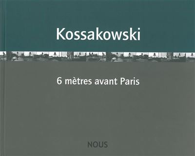6 mètres avant Paris - Eustachy Kossakowski - broché