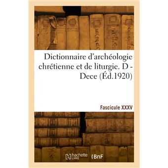 Dictionnaire d'archéologie chrétienne et de liturgie. Fascicule XXXV