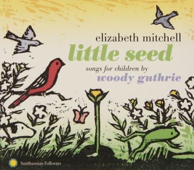 Little seed songs for children by Woody Guthrie