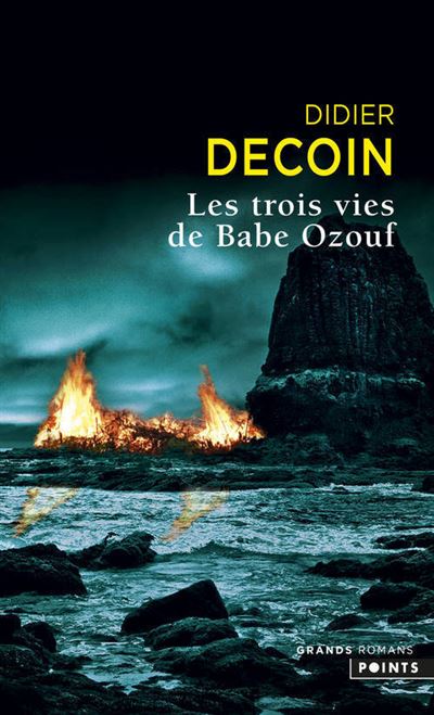 Les Trois Vies de Babe Ozouf - Didier Decoin - Poche