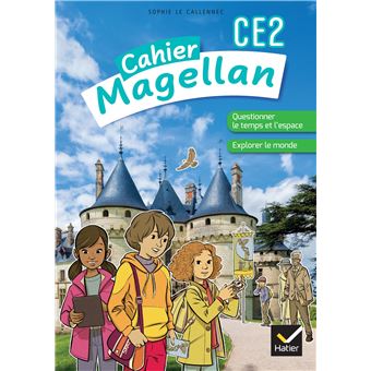 Magellan Questionner Le Temps Et L Espace Ce2 Ed 22 Cahier De L Eleve Broche Sophie Le Callennec Achat Livre Fnac