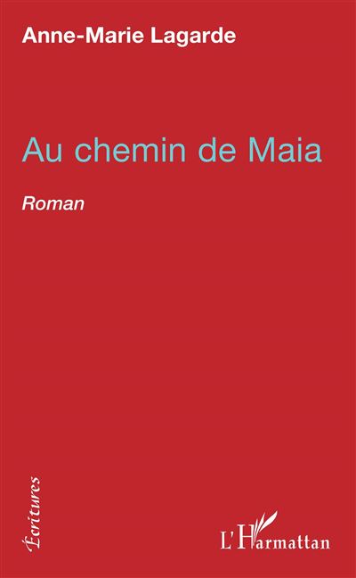 Au chemin de Maia - Anne-Marie Lagarde - broché