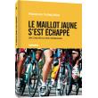 Le maillot jaune s'est échappé