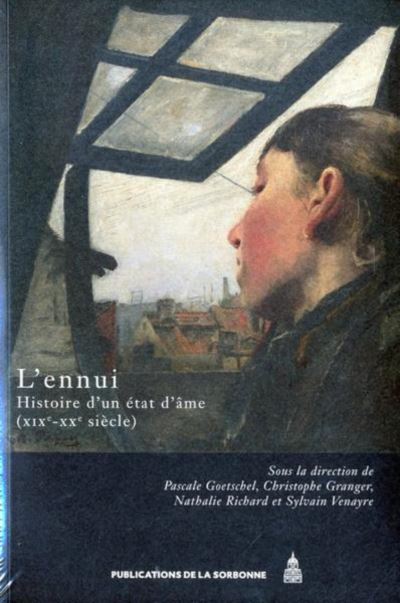 L'ennui histoire d'un état d'âme, XIXe-XXe siècle