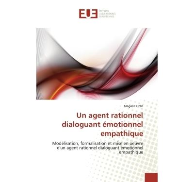 Un agent rationnel dialoguant émotionnel empathique