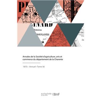 Annales de la Société d'agriculture, arts et commerce du département de la Charente