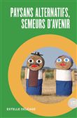 Paysans alternatifs, semeurs d'avenir