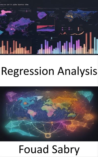 Regression Analysis Mastering The Art Of Regression Analysis Predict Analyze Decide Ebook 2457