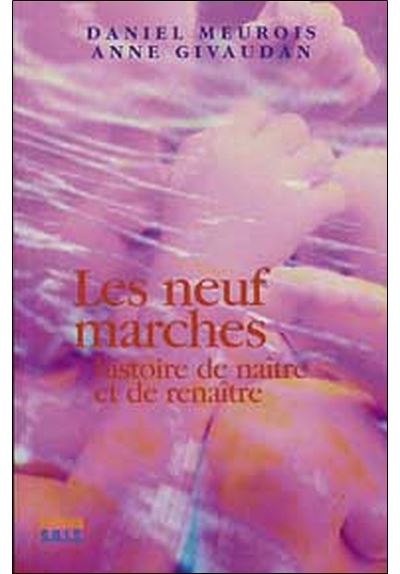 Les neuf marches - Histoire de naître et de renaître - Anne Givaudan - broché