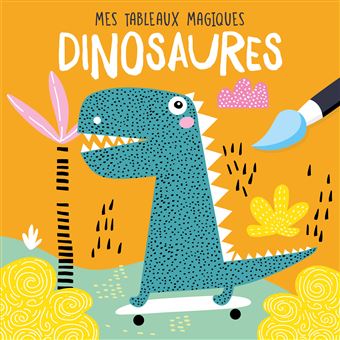 Mes tableaux en peinture magique - dinosaures