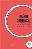 Judaïsme et Christianisme : deux religions contradictoires