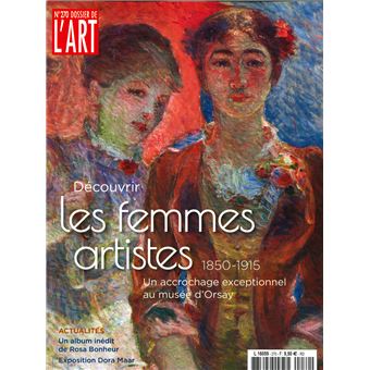 Dossier de l'Art N°270 Les femmes artistes entre 1848 et 1914  - mai/juin 2019