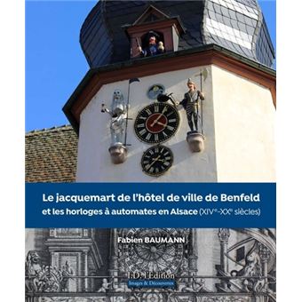 Le Jaquemart de l'Hôtel de Ville de Benfeld