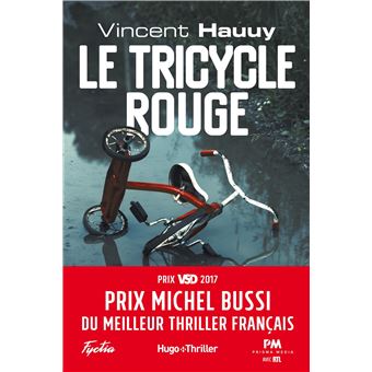 Le Tricycle Rouge Prix Michel Bussi Du Meilleur Thriller Francais Prix Michel Bussi Du Meilleur Thriller Francais 17 Broche Vincent Hauuy Achat Livre Ou Ebook Fnac