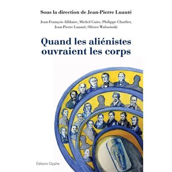 Quand les aliénistes ouvraient les corps