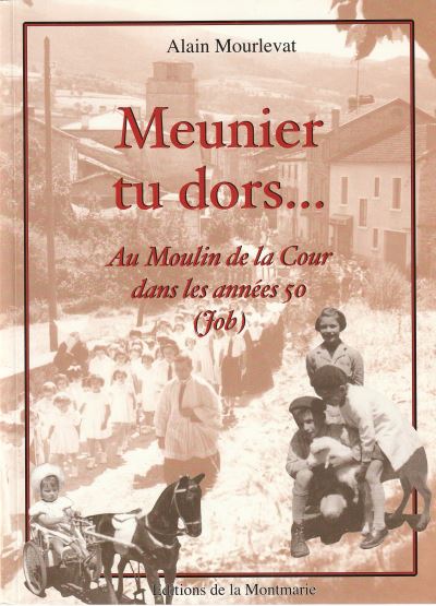 Meunier, tu dors, au moulin de la cour dans les années 50